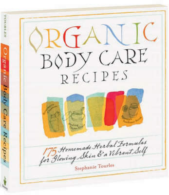 Organic Body Care Recipes - 175 yummy ideas
